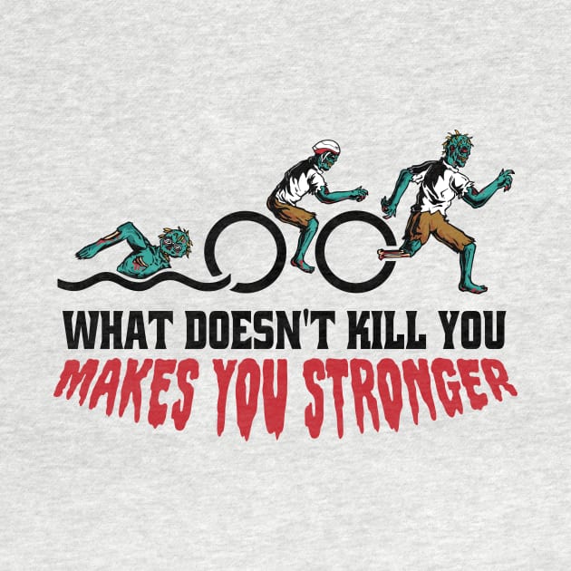 Funny Zombie Triathlon // What Doesn't Kill You Makes You Stronger by SLAG_Creative